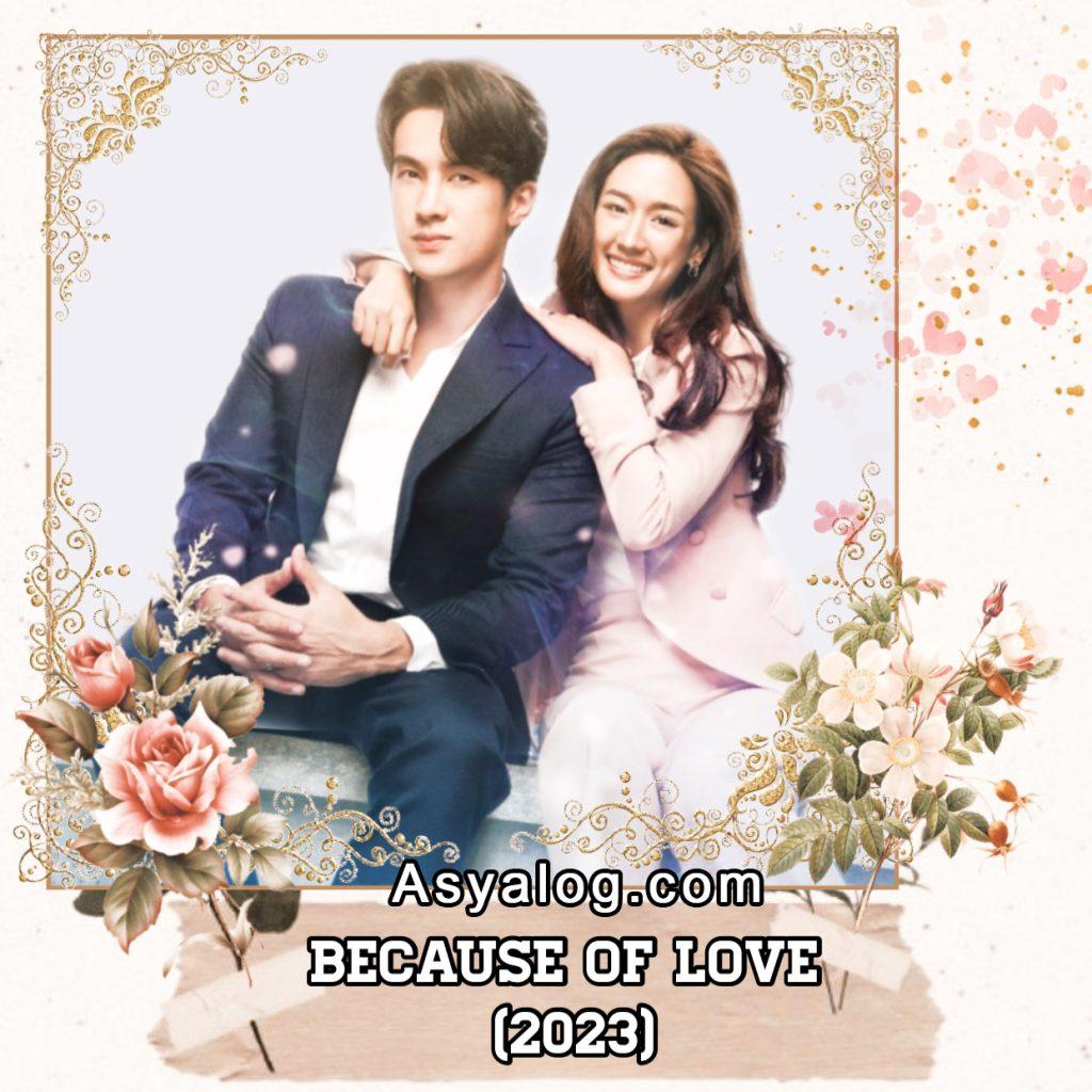 Because of Love (2023) Türkçe Altyazılı izle | Asyalog.com
