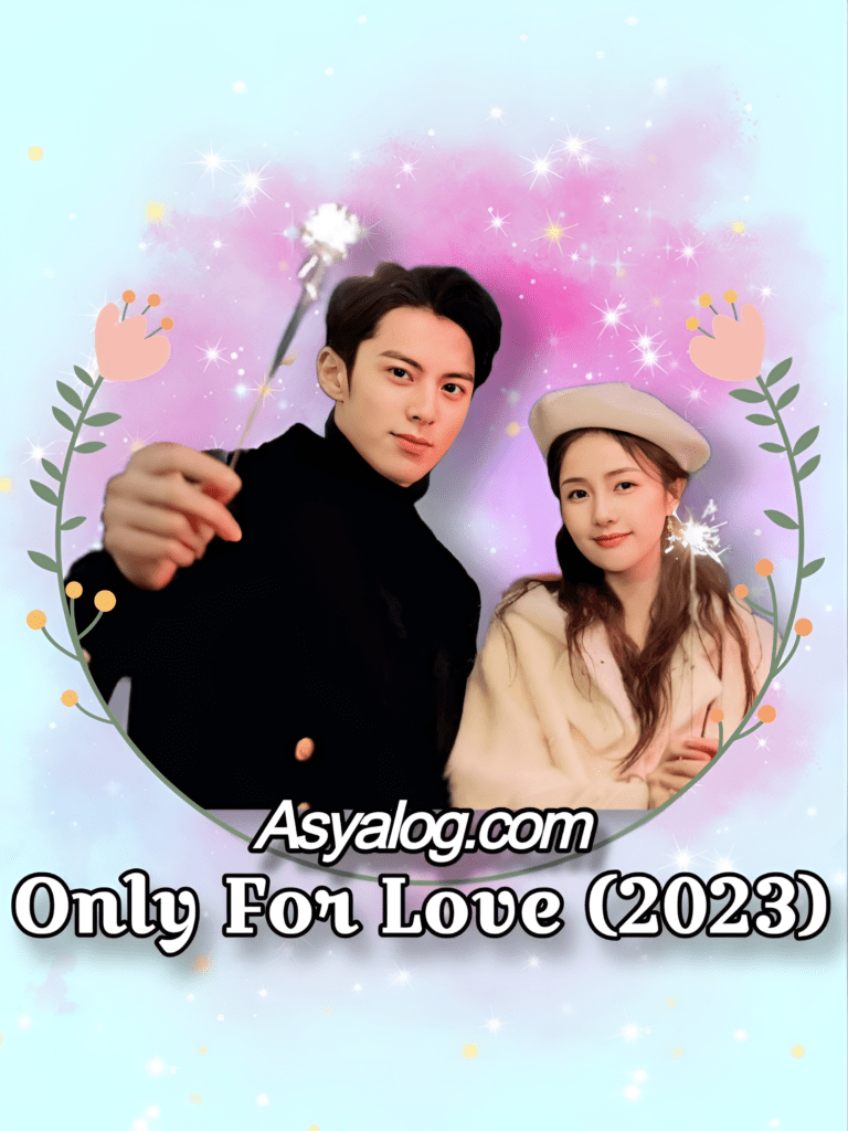 Only For Love Türkçe altyazılı izle | Asyalog.com