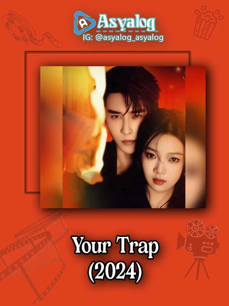 Your Trap izle Çin dizisi | Asyalog.com